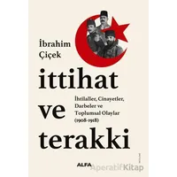 İttihat ve Terakki - İbrahim Çiçek - Alfa Yayınları