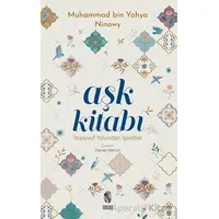 Aşk Kitabı Tasavvuf Yolundan İşaretler - Muhammad bin Yahya Ninowy - İnsan Yayınları