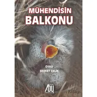 Mühendisin Balkonu - Şevket Çelik - Baygenç Yayıncılık