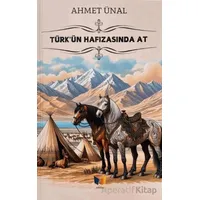 Türkün Hafızasında At - Ahmet Ünal - Ateş Yayınları