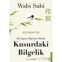 Wabi Sabi - Bir Japon Öğretisi Olarak Kusurdaki Bilgelik - Beth Kempton - Destek Yayınları