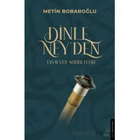 Dinle Ney’den Tasavvuf Sohbetleri - Metin Bobaroğlu - Destek Yayınları