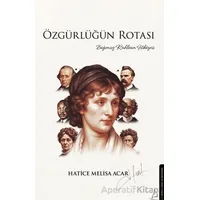 Özgürlüğün Rotası - Hatice Melisa Acar - Destek Yayınları