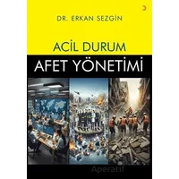 Acil Durum Afet Yönetimi - Erkan Sezgin - Cinius Yayınları