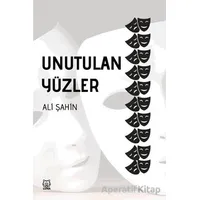Unutulan Yüzler - Ali Şahin - Luna Yayınları