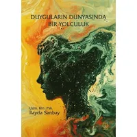 Duyguların Dünyasında Bir Yolculuk - İlayda Sanbay - Luna Yayınları