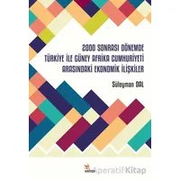2000 Sonrası Dönemde Türkiye İle Güney Afrika Cumhuriyeti Arasındaki Ekonomik İlişkiler