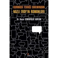 Kurmaca Tekniği Bakımından Nazlı Eray’ın Romanları - Hacer Demirpolat Kaplan - Kriter Yayınları