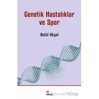 Genetik Hastalıklar ve Spor - Betül Akyol - Kriter Yayınları