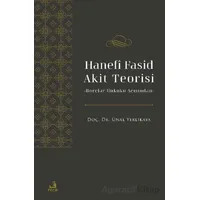 Hanefi Fasid Akit Teorisi -Borçlar Hukuku Açısından - Ünal Yerlikaya - Fecr Yayınları