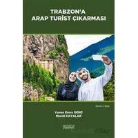 Trabzon’a Arap Turist Çıkarması - Murat Kayalar - Astana Yayınları