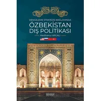 Dengeleme Stratejisi Bağlamında Özbekistan Dış Politikası - Medihanur Argalı - Astana Yayınları