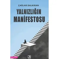 Yalnızlığın Manifestosu - Çağlar Dalkıran - Çınaraltı Yayınları