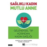 Sağlıklı Kadın Mutlu Anne - Farzollah Gholizadeh - Çınaraltı Yayınları