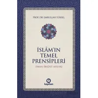 İslam’ın Temel Prensipleri (İman-ibadet Ahlak) - Emrullah Yüksel - Kayıhan Yayınları
