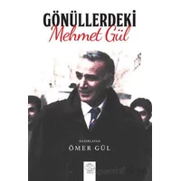 Gönüllerdeki Mehmet Gül - Ömer Gül - Post Yayınevi