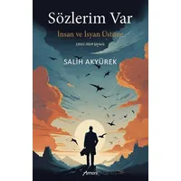 Sözlerim Var - İnsan ve İsyan Üstüne - Salih Akyürek - Armoni Yayıncılık