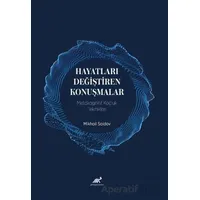 Hayatları Değiştiren Konuşmalar - Mikhail Saidov - Paradigma Akademi Yayınları