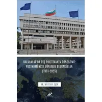 Balkanlar’da Dış Politikanın Dönüşümü: Postkomünist Dönemde Bulgaristan (1991-2023)