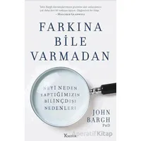 Farkına Bile Varmadan - John Bargh - Koridor Yayıncılık