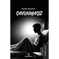 Savunmasız - Nurdan Atamtürk - Kitap Müptelası Yayınları