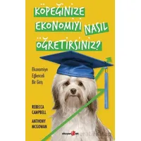 Köpeğinize Ekonomiyi Nasıl Öğretirsiniz? - Rebecca Campbell - Okuyan Us Yayınları