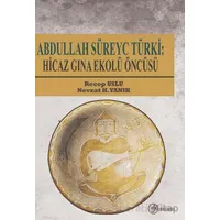 Abdullah Süreyc Türki: Hicaz Gına Ekolü Öncüsü - Nevzat H. Yanık - Fenomen Yayıncılık