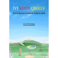 İyi Kötü Çirkef Politikada Sporun Psikolojisi - Onurhan Kasnak - Astana Yayınları