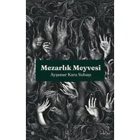 Mezarlık Meyvesi - Ayşenur Kara Subaşı - Epona Kitap