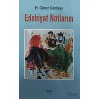 Edebiyat Notlarım - M. Güner Demiray - Ürün Yayınları