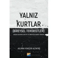 Yalnız Kurtlar (Bireysel Teröristler): Anders Behring Breivik ve Brenton Harris Tarrant