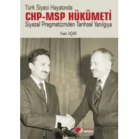 Türk Siyasi Hayatında CHP-MSP Hükümeti Siyasal Pragmatizmden Tarihsel Yanılgıya