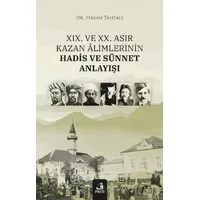 XIX. ve XX. Asır Kazan Alimlerinin Hadis ve Sünnet Anlayışı - Hakan Tahtacı - Fecr Yayınları