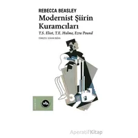 Modernist Şiirin Kuramcıları - Rebecca Beasley - Vakıfbank Kültür Yayınları