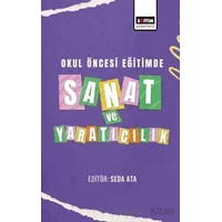 Okul Öncesi Eğitimde Sanat ve Yaratıcılık - Seda Ata - Eğitim Yayınevi - Bilimsel Eserler