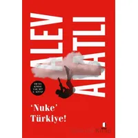 ‘Nuke’ Türkiye - Alev Alatlı - Kapı Yayınları