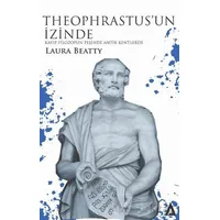 Theophrastus’un İzinde - Kayıp Filozofun Peşinde Antik Kentlerde - Laura Beatty - Kanon Kitap