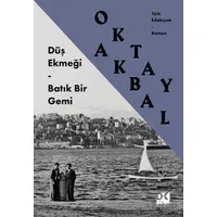 Düş Ekmeği - Batık Bir Gemi - Oktay Akbal - Doğan Kitap
