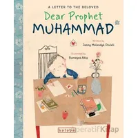 Dear Prophet Muhammad – A Letter To The Beloved - Jenny Molendyk Divleli - Ketebe Çocuk