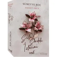 Emanet Aşk 2 - Silme Sendeki İzlerimi - Sümeyye Koç - İndigo Kitap