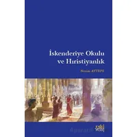 İskenderiye Okulu ve Hıristiyanlık - Nesim Aytepe - Eski Yeni Yayınları