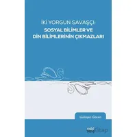 İki Yorgun Savaşçı: Sosyal Bilimler ve Din Bilimlerinin Çıkmazları