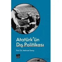 Atatürkün Dış Politikası - Mehmet Saray - Kesit Yayınları