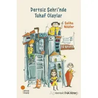 Dertsiz Şehri’nde Tuhaf Olaylar - Saliha Nilüfer - Günışığı Kitaplığı