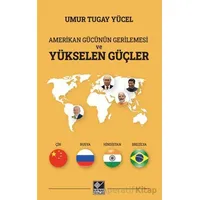 Amerikan Gücünün Gerilemesi ve Yükselen Güçler - Umur Tugay Yücel - Kaynak Yayınları