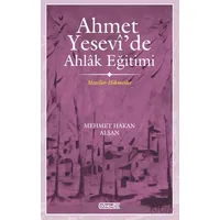 Ahmet Yesevide Ahlak Eğitimi - Mehmet Hakan Alşan - Dönem Yayıncılık