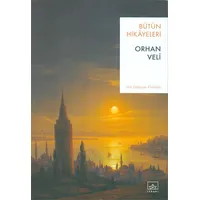 Orhan Veli - Bütün Hikayeleri - Orhan Veli Kanık - İthaki Yayınları