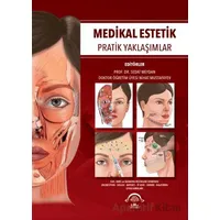 Medikal Estetik Pratik Yaklaşımlar - Kolektif - EMA Tıp Kitabevi