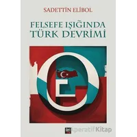 Felsefe Işığında Türk Devrimi - Sadettin Elibol - İleri Yayınları