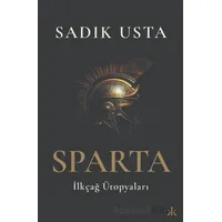 Sparta İlkçağ Ütopyaları - Sadık Usta - Kafka Kitap